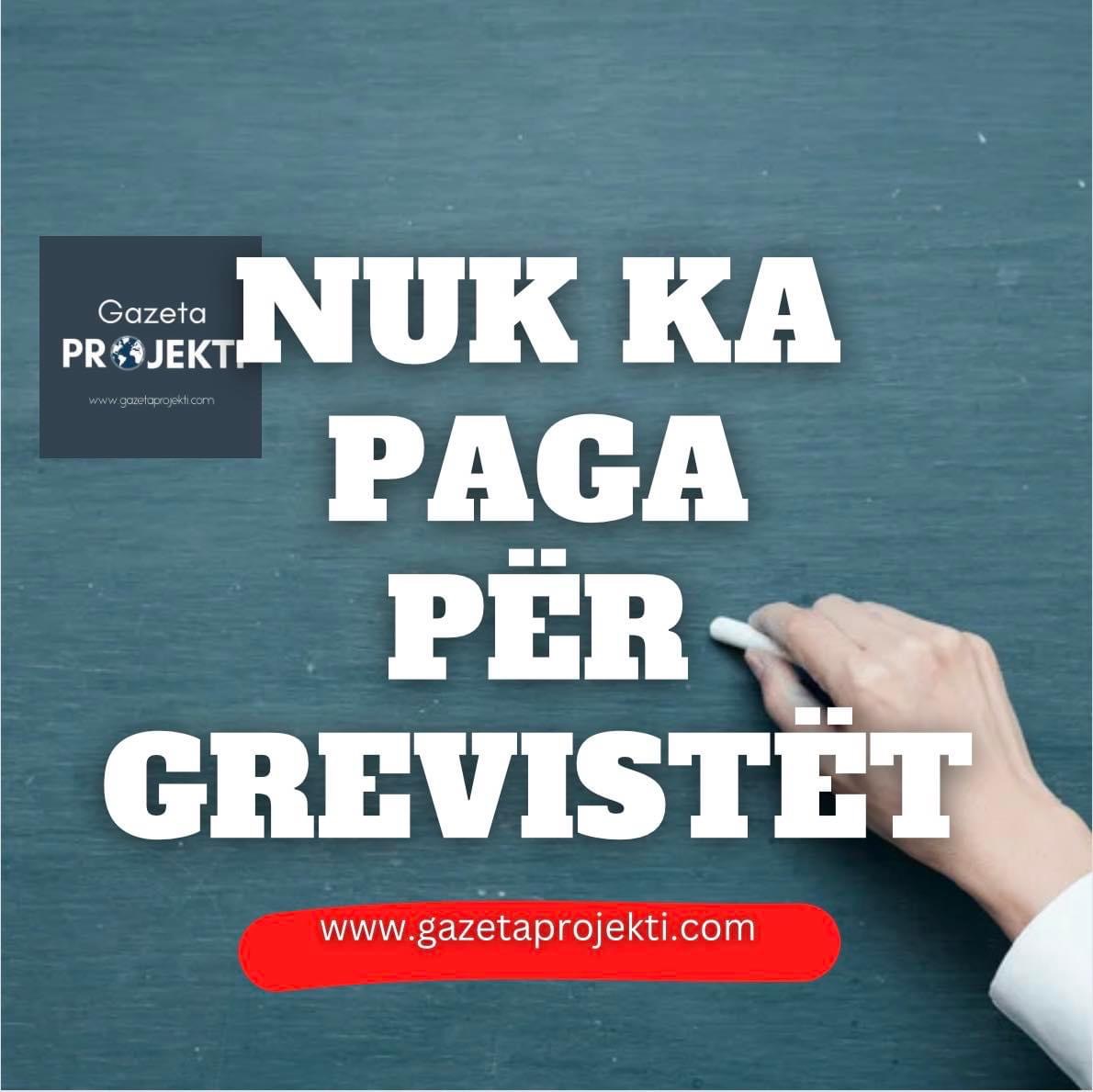 E konfirmon qeveria: Nuk ka paga për arsimtarët grevistë