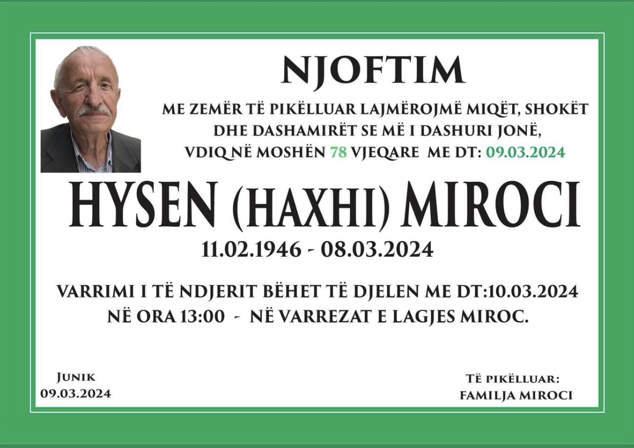 Lajm i hidhur: Vdes Hysen Haxhi Miroci nga Juniku